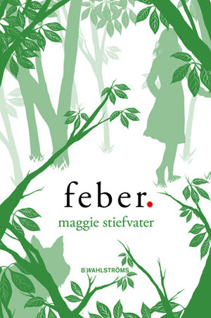 Feber by Maggie Stiefvater