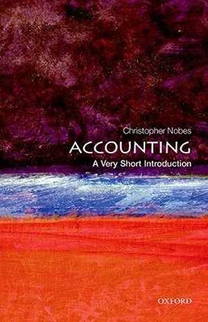 Accounting: A Very Short Introduction by Christopher Nobes