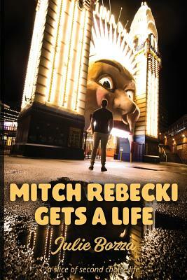 Mitch Rebecki Gets a Life by Julie Bozza