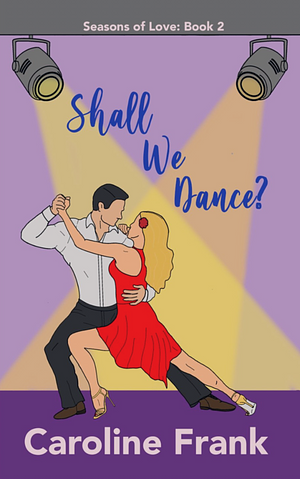 Shall We Dance? by Caroline Frank