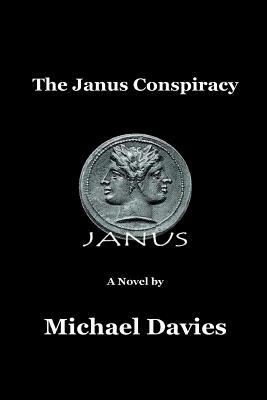 The Janus Conspiracy by Michael Davies