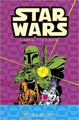 Classic Star Wars: A Long Time Ago... Volume 5: Fool's Bounty by Mary Jo Duffy