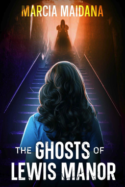 The Ghosts of Lewis Manor by Marcia Maidana