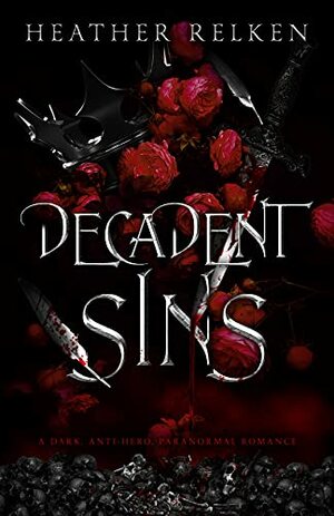 Decadent Sins by Katja Rhamnus, Heather Relken