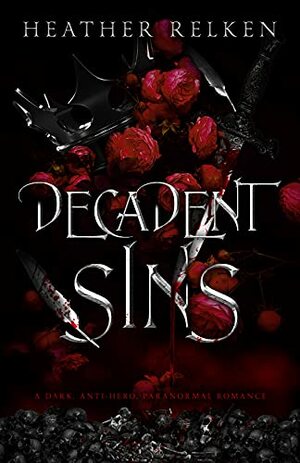 Decadent Sins by Heather Relken, Katja Rhamnus