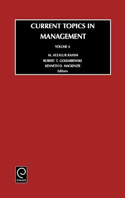 Current Topics in Management by K. D. MacKenzie, A. M. Rahim, Robert T. Golembiewski