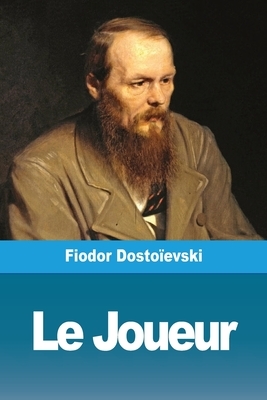 Le Joueur by Fyodor Dostoevsky