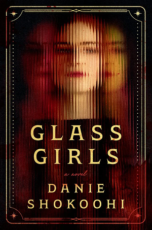 Glass Girls by Danie Shokoohi