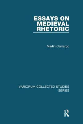 Essays on Medieval Rhetoric by Martin Camargo