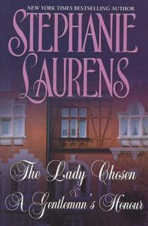 The Lady Chosen & A Gentleman's Honor by Stephanie Laurens