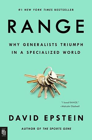 Range: Why Generalists Triumph in a Specialized World by David Epstein