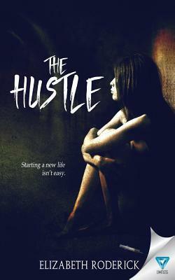 The Hustle by Elizabeth Roderick