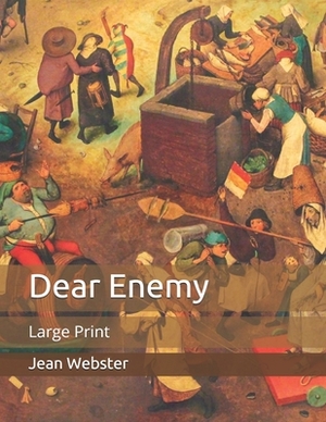 Dear Enemy: Large Print by Jean Webster