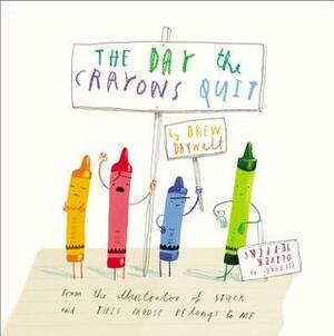 The Day the Crayons Quit by Drew Daywalt, Oliver Jeffers