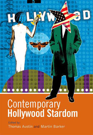 Contemporary Hollywood Stardom by Martin Barker