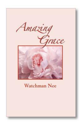 Amazing Grace by Watchman Nee