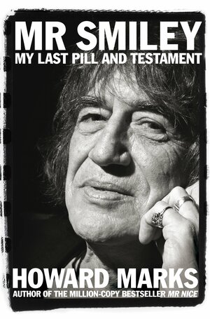 Mr Smiley: My Last Pill and Testament by Howard Marks