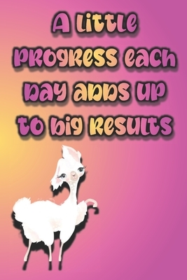 Daily Wellness Journal: Lama - A Little Progress Each Day Adds Up To Big Results- Practice and Track Your Health, Sleep, Fitness Excersie, Foo by Steve C