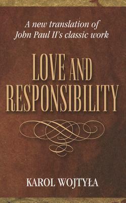 Love & Responsibility: New Transla by John Paul II