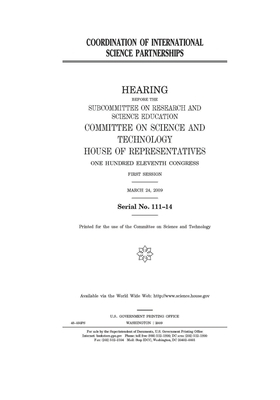 Coordination of international science partnerships by United S. Congress, United States House of Representatives, Committee on Science and Techno (house)