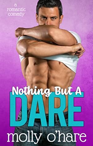Nothing But a Dare by Molly O'Hare