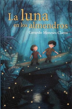 La luna en los almendros by Gerardo Meneses Claros