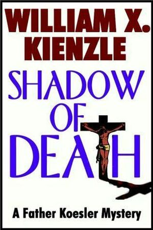 Shadow of Death by William X. Kienzle