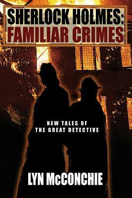 Sherlock Holmes: Familiar Crimes: New Tales of the Great Detective by Lyn McConchie