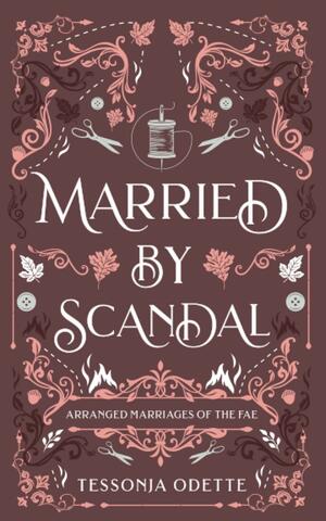 Married by Scandal by Tessonja Odette
