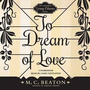 To Dream of Love by Marion Chesney, M.C. Beaton