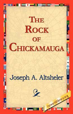 The Rock of Chickamauga by Joseph a. Altsheler