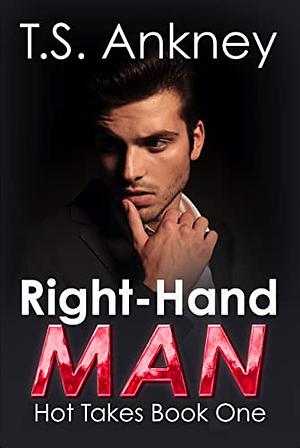 Right-Hand Man by T.S. Ankney