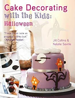 Cake Decorating with the Kids - Halloween by Natalie Saville, Jill Collins