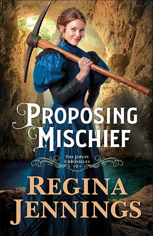 Proposing Mischief by Regina Jennings