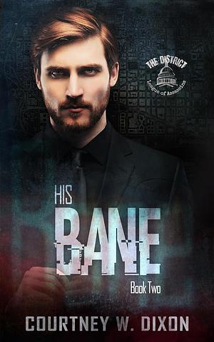 His Bane by Courtney W. Dixon
