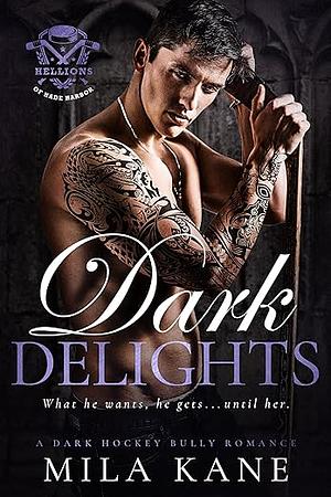 Dark Delights by Mila Kane
