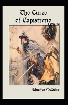 The Curse of Capistrano Illustrated by Johnston McCulley