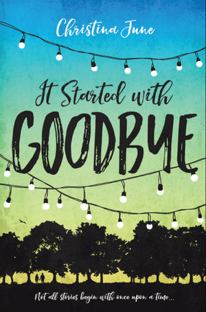 It Started with Goodbye by Christina June