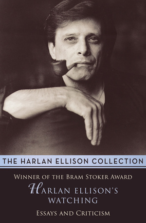 Harlan Ellison's Watching: Stories by Harlan Ellison