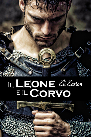 Il leone e il corvo by Eli Easton