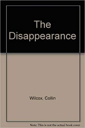 The Disappearance by Collin Wilcox