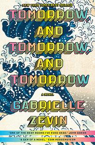 Tomorrow, and Tomorrow, and Tomorrow by Gabrielle Zevin
