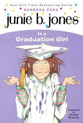Junie B. Jones Is a Graduation Girl by Barbara Park