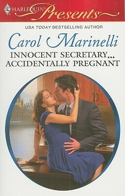 Innocent Secretary...Accidentally Pregnant: A Billionaire Boss Romance by Carol Marinelli