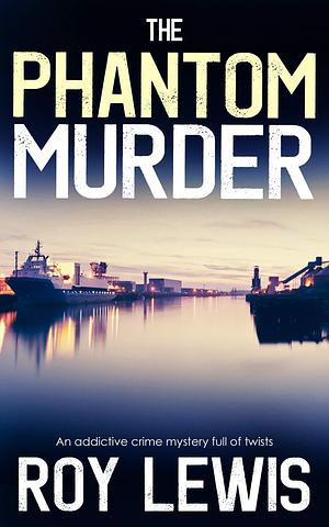 The Phantom Murder by Roy Lewis, Roy Lewis