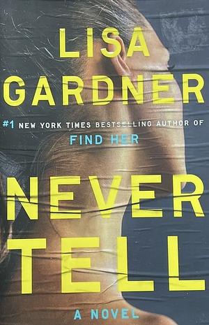 Never Tell by Lisa Gardner