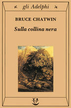 Sulla collina nera by Clara Morena, Bruce Chatwin