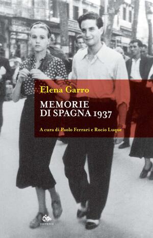 Memorie di Spagna 1937 by Elena Garro