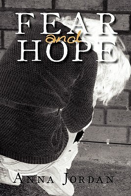 Fear and Hope by Anna Jordan