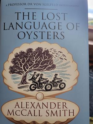 The Lost Language of Oysters by Alexander McCall Smith